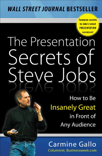 Presentation Books - The Presentation Secrets of Steve Jobs: How to Be Insanely Great in Front of Any Audience